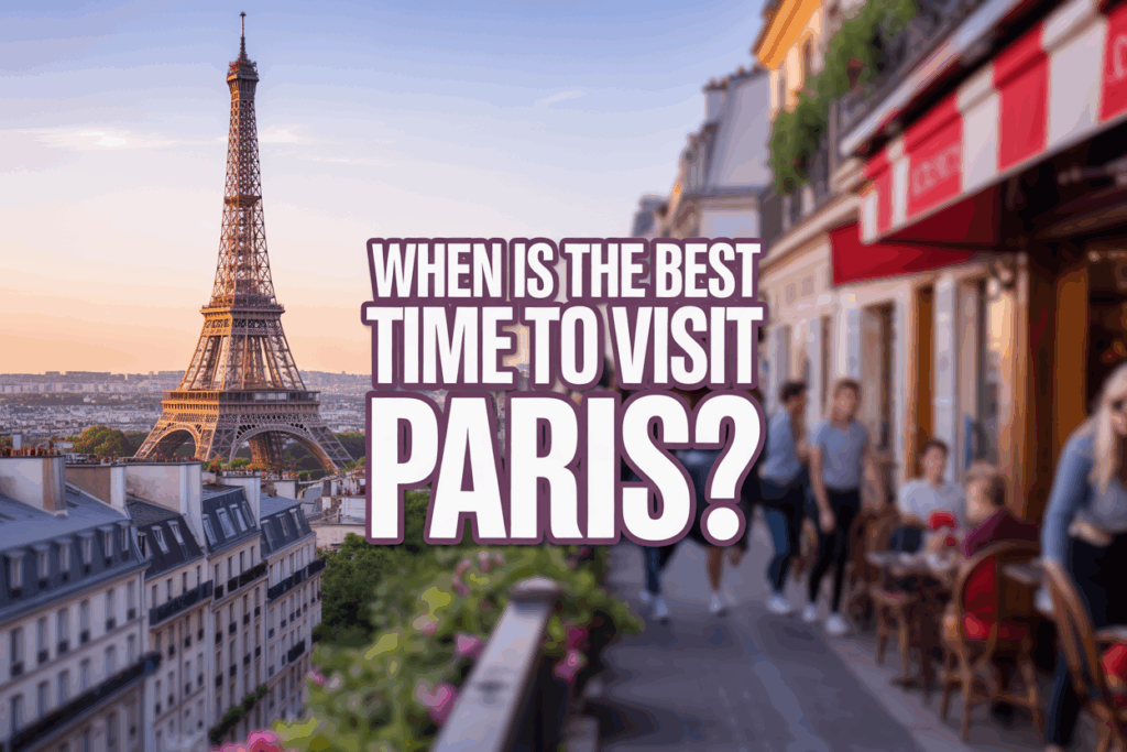 When Is the Best Time to Visit Paris?